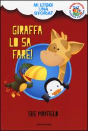 Giraffa lo sa fare! Mi leggi una storia? Ediz. illustrata