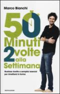 50 minuti 2 volte alla settimana