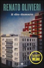 Il dio danaro. I gialli di Milano