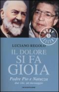 Il dolore si fa gioia. Padre Pio e Natuzza. Due vite, un messaggio