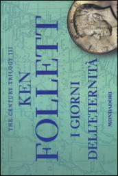 I giorni dell'eternità. The century trilogy: The century trilogy, I Giorni dell'Eternità, Edizione tascabile: 3