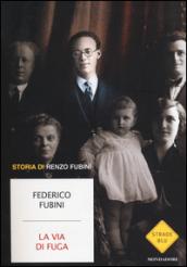 La via di fuga. Storia di Renzo Fubini