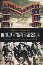 In Italia ai tempi di Mussolini. Viaggio in compagnia di osservatori stranieri