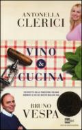 Vino & cucina. 100 ricette della tradizione italiana abbinate a 200 dei nostri migliori vini