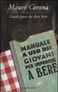 Guida poco che devi bere. Manuale a uso dei giovani per imparare a bere