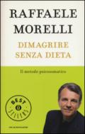 Dimagrire senza dieta. Il metodo psicosomatico