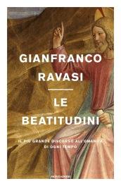 Le beatitudini. Il più grande discorso all'umanità di ogni tempo