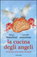 La cucina degli angeli. Ricette per una cucina celestiale