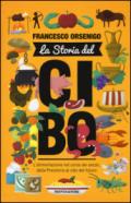 La storia del cibo. L'alimentazione nel corso dei secoli, dalla Preistoria al futuro