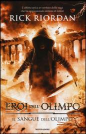 Eroi dell'Olimpo - 5. Il sangue dell'Olimpo