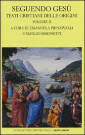 Seguendo Gesù. Testi cristiani delle origini. Testo greco a fronte: 2