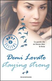 Staying strong. Le parole che mi hanno dato la forza