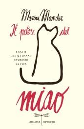 Il potere del miao. I gatti che mi hanno cambiato la vita