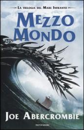 Mezzo Mondo (La trilogia del Mare Infranto Vol. 2)