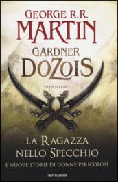 La ragazza nello specchio: E nuove storie di donne pericolose