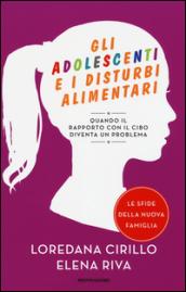 Gli adolescenti e i disturbi alimentari. Quando il rapporto con il cibo diventa un problema