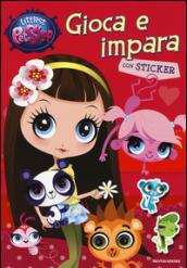 Gioca e impara. Littlest Pet Shop. Con adesivi. Ediz. illustrata