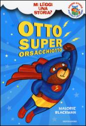 Otto Superorsacchiotto. Mi leggi una storia?