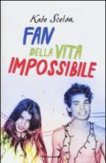 Fan della vita impossibile