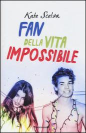 Fan della vita impossibile