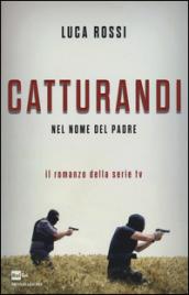 Catturandi. Nel nome del padre