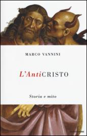 L'anticristo. Storia e mito