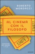 Al cinema con il filosofo. Imparare ad amare i film