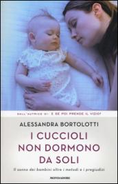 I cuccioli non dormono da soli: Il sonno dei bambini oltre i metodi e i pregiudizi