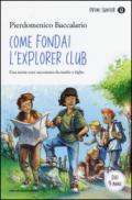 Come fondai l'Explorer Club