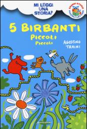 5 birbanti piccoli piccoli. Mi leggi una storia?