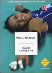 Quando sarai grande: La mia vita raccontata ad Andrea Schiavon