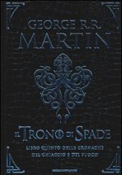 Il trono di spade. Libro quinto delle Cronache del ghiaccio e del fuoco: 5