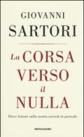 La corsa verso il nulla. Dieci lezioni sulla nostra società in pericolo