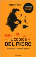 Il codice Del Piero. Come rendere al massimo in ogni sport