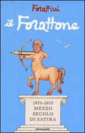 Il Forattone. (1973-2015) mezzo secolo di satira