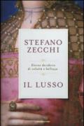 Il lusso. Eterno desiderio di voluttà e bellezza