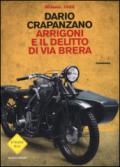 Arrigoni e il delitto di via Brera. Milano 1952