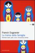 La trama della famiglia: Diventare madri, padri, nonni. Un'avventura infinita