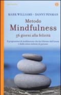 Metodo mindfulness. 56 giorni alla felicità
