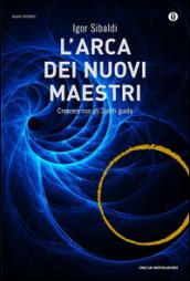 L'arca dei nuovi maestri. Crescere con gli spiriti guida