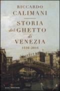 Storia del ghetto di Venezia (nuova edizione): 1516 - 2016