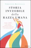 Storia invisibile della razza umana. Come il DNA e la storia danno forma alla nostra identità e al nostro futuro