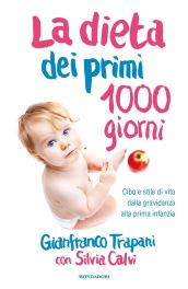 La dieta dei primi 1000 giorni. Cibo e stile di vita dalla gravidanza alla prima infanzia