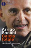 Calcio totale. La mia vita raccontata a Guido Conti