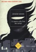 La guerra alla fine dei tempi. Che cosa vuole davvero l'ISIS