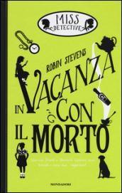 In vacanza con il morto. Miss Detective