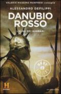 Danubio rosso. L'alba dei barbari. Il romanzo di Roma: 9