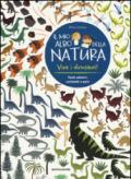 Viva i dinosauri! Il mio albo della natura. Con adesivi. Ediz. illustrata