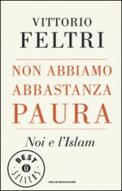 Non abbiamo abbastanza paura. Noi e l'Islam