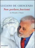 Non parlare, baciami: La Filosofia e l'Amore